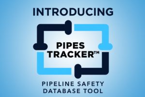 Introducing PIPES Tracker - Pipeline Safety Database Tool